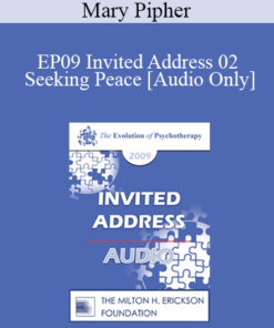 [Audio] EP09 Invited Address 02 - Seeking Peace: Reflections of the Worst Buddhist in the World - Mary Pipher
