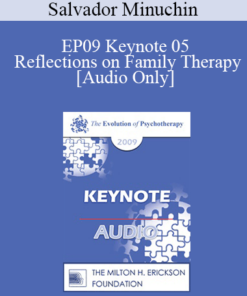 [Audio] EP09 Keynote 05 - Reflections on Family Therapy - Salvador Minuchin