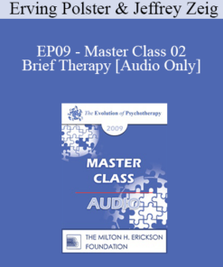 [Audio] EP09 - Master Class 02 - Brief Therapy: Experiential Approaches Combining Gestalt and Hypnosis II - Erving Polster