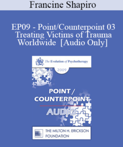 [Audio] EP09 - Point/Counterpoint 03 - Treating Victims of Trauma Worldwide - Francine Shapiro