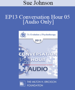 [Audio] EP13 Conversation Hour 05 - Sue Johnson