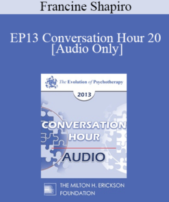[Audio] EP13 Conversation Hour 20 - Francine Shapiro