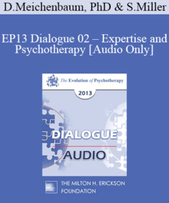 [Audio] EP13 Dialogue 02 - Expertise and Psychotherapy: What are the Core Tasks of Psychotherapy? - Donald Meichenbaum