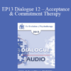 [Audio] EP13 Dialogue 12 - Acceptance & Commitment Therapy and Motivational Interviewing - Steven Hayes