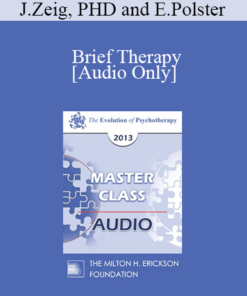 [Audio] EP13 Master Class 01 - Brief Therapy: Experiential Approaches Combining Gestalt and Hypnosis (I) - Jeffrey Zeig