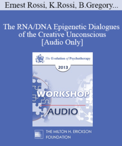 [Audio] EP13 Workshop 11 - The RNA/DNA Epigenetic Dialogues of the Creative Unconscious: Are Quantum Dynamics Involved? - Ernest Rossi