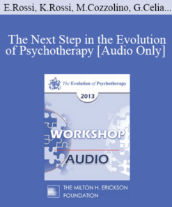 [Audio] EP13 Workshop 28 - The Next Step in the Evolution of Psychotherapy: Facilitating the Psychosocial Genomics of Creating Consciousness - Ernest Rossi