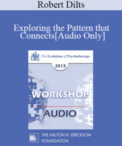 [Audio] EP13 Workshop 39 - Exploring the Pattern that Connects: The Genius of Gregory Bateson & Gabrielle Roth - Robert Dilts