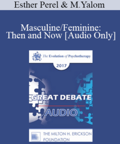 [Audio] EP17 Great Debates 11 - Masculine/Feminine: Then and Now - Esther Perel