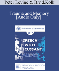 [Audio] EP17 Speech with Discussant 03 - Trauma and Memory: Brain and Body in a Search for the Living Past - Peter Levine
