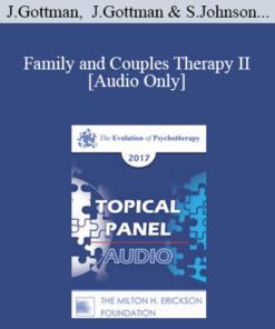 [Audio] EP17 Topical Panel 12 - Family and Couples Therapy II - John Gottman