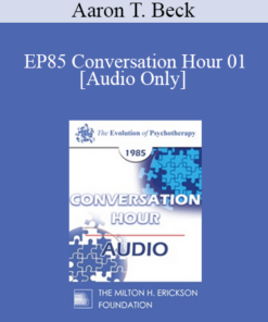 [Audio] EP85 Conversation Hour 01 - Aaron T. Beck