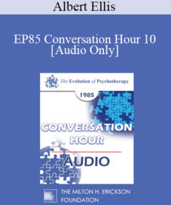 [Audio] EP85 Conversation Hour 10 - Albert Ellis
