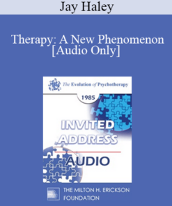 [Audio] EP85 Invited Address 09a - Therapy: A New Phenomenon - Jay Haley