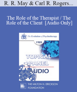 [Audio] EP85 Panel 12 - The Role of the Therapist / The Role of the Client - Rollo R. May