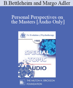 [Audio] EP85 Special Topic 01 - Personal Perspectives on the Masters - Bruno Bettleheim and Margo Adler