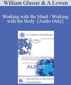 [Audio] EP90 Dialogue 01 - Working with the Mind / Working with the Body - William Glasser