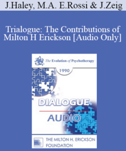 [Audio] EP90 Dialogue 10 - Trialogue: The Contributions of Milton H Erickson - Jay Haley