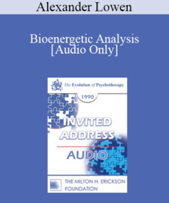 [Audio] EP90 Invited Address 07a - Bioenergetic Analysis: Engaging the Body in the Therapeutic Process - Alexander Lowen