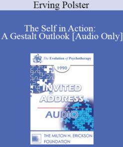 [Audio] EP90 Invited Address 10a - The Self in Action: A Gestalt Outlook - Erving Polster