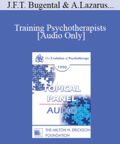 [Audio] EP90 Panel 05 - Training Psychotherapists - James F.T. Bugental