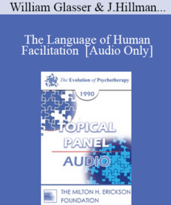 [Audio] EP90 Panel 06 - The Language of Human Facilitation - William Glasser