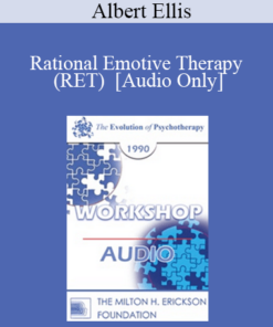 [Audio] EP90 Workshop 01 - Rational Emotive Therapy (RET) - Albert Ellis