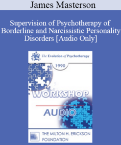 [Audio] EP90 Workshop 03 - Supervision of Psychotherapy of Borderline and Narcissistic Personality Disorders - James Masterson