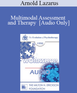 [Audio] EP90 Workshop 05 - Multimodal Assessment and Therapy - Arnold Lazarus