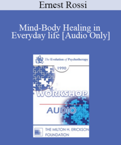 [Audio] EP90 Workshop 07 - Mind-Body Healing in Everyday life: The Ultradian Healing Response - Ernest Rossi