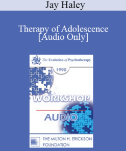 [Audio] EP90 Workshop 32 - Therapy of Adolescence - Jay Haley