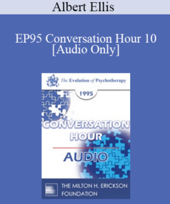 [Audio] EP95 Conversation Hour 10 - Albert Ellis
