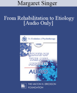 [Audio] EP95 State of the Art Address 03 -From Rehabilitation to Etiology: Progress and Pitfalls - Margaret Singer