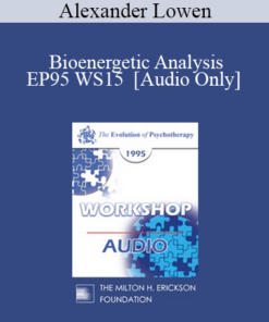[Audio] EP95 WS15 - Bioenergetic Analysis: The Search for Fulfillment - Alexander Lowen