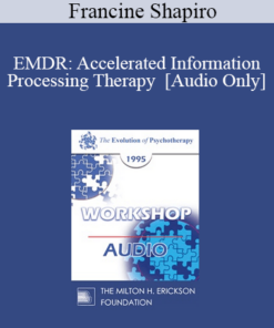 [Audio] EP95 WS31 - EMDR: Accelerated Information Processing Therapy - Francine Shapiro