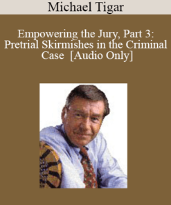 [Audio] Michael Tigar - Empowering the Jury, Part 3: Pretrial Skirmishes in the Criminal Case
