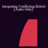 [Audio] IC04 Clinical Demonstration 06 - Integrating Conflicting Beliefs - Robert Dilts