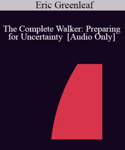 [Audio] IC04 Group Induction 05 - The Complete Walker: Preparing for Uncertainty - Eric Greenleaf