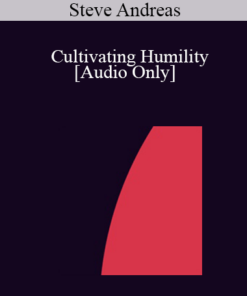 [Audio] IC04 Professional Resources Day Workshop 04 - Self-Exploration: Cultivating Humility - Steve Andreas