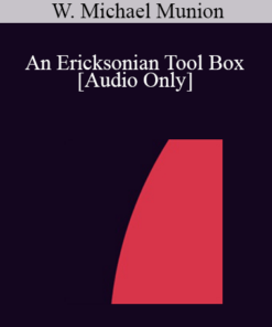 [Audio] IC04 Workshop 18 - An Ericksonian Tool Box - W. Michael Munion