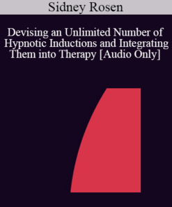 [Audio] IC04 Workshop 25 - Devising an Unlimited Number of Hypnotic Inductions and Integrating Them into Therapy - Sidney Rosen