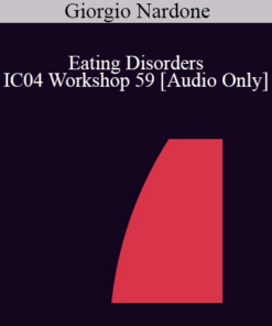 [Audio] IC04 Workshop 59 - Eating Disorders: Advanced Brief Strategic Treatment - Giorgio Nardone