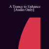 [Audio] IC07 Group Induction 02 - A Trance to Enhance: Knowing More of the Wisdom Within - Betty Alice Erickson