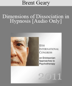 [Audio] IC11 Clinical Demonstration 10 - Dimensions of Dissociation in Hypnosis - Brent Geary