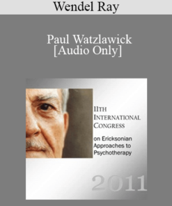 [Audio] IC11 Conversation Hour 05 - Paul Watzlawick: Master of Brief Therapy - Wendel Ray