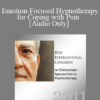 [Audio] IC11 Short Course 13 - Emotion-Focused Hypnotherapy for Coping with Pain - Jeffrey Feldman