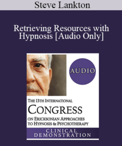 [Audio] IC19 Clinical Demonstration 19 - Retrieving Resources with Hypnosis - Steve Lankton