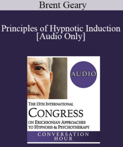 [Audio] IC19 Fundamentals of Hypnosis 01 - Principles of Hypnotic Induction - Brent Geary