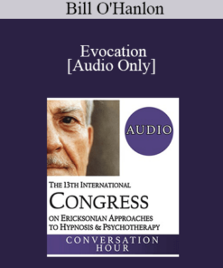[Audio] IC19 Keynote 07 - Evocation: The Foundation of Ericksonian Hypnosis and Therapy - Bill O'Hanlon