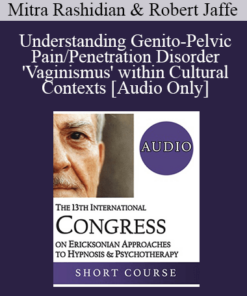 [Audio] IC19 Short Course 29 - Understanding Genito-Pelvic Pain/Penetration Disorder 'Vaginismus' within Cultural Contexts: A Neuro-Psychotherapy Approach - Mitra Rashidian